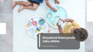 Smyslové hraní podle věku